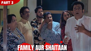 FAMILY AUR SHAITAAN || FINAL PART