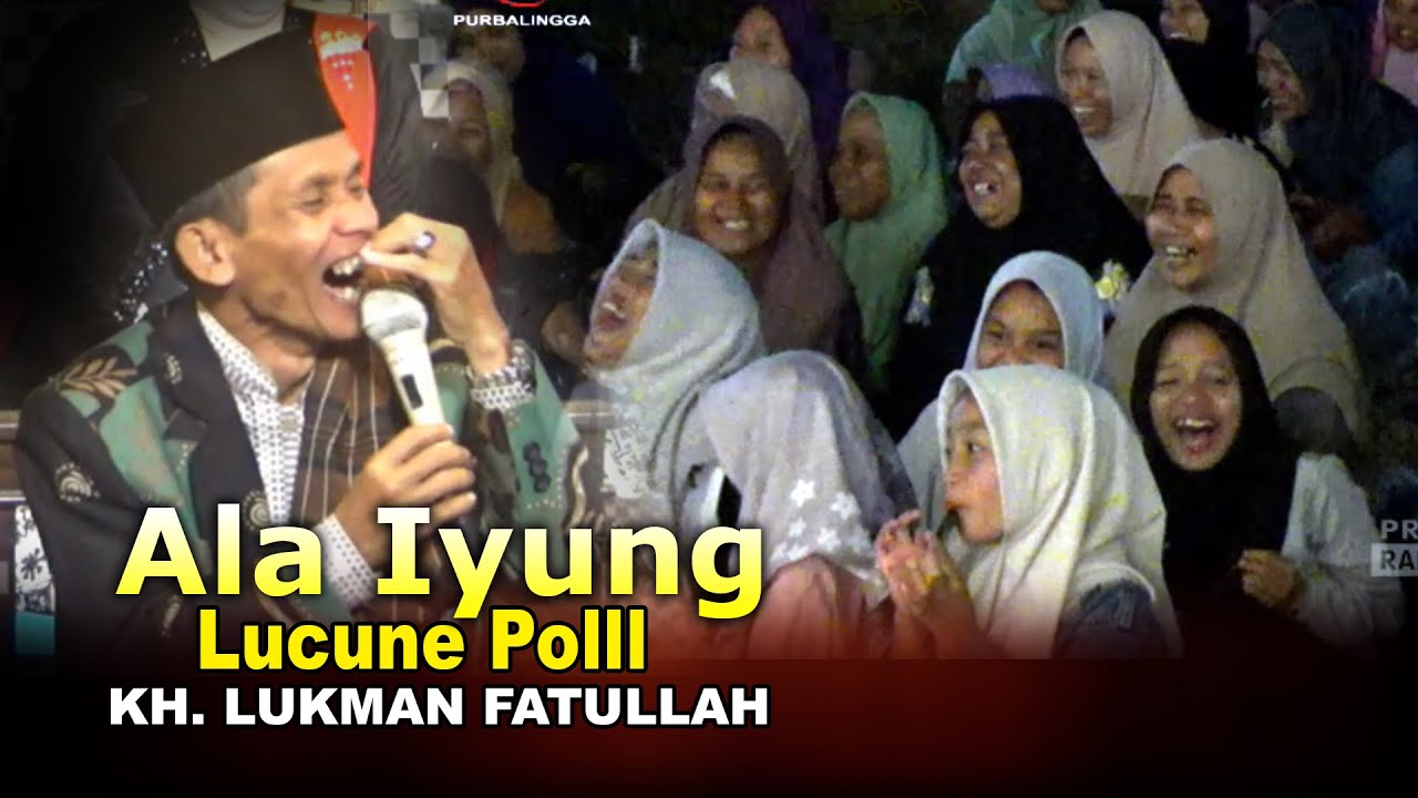 NGAJI NGAPAK LUCU POLLL || KH. LUKMAN FATULLAH BANJARNEGARA || TERBARU 2025