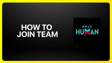 How To Join Team in Once Human Tutorial