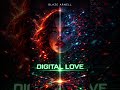 Digital Love - Blaze Arnell | The World Where We Did