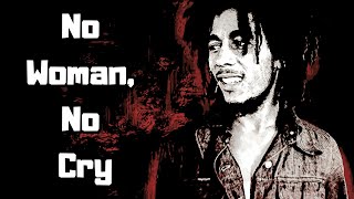 Bob Marley & The Wailers - No Woman, No Cry ( Lyrics + HQ )