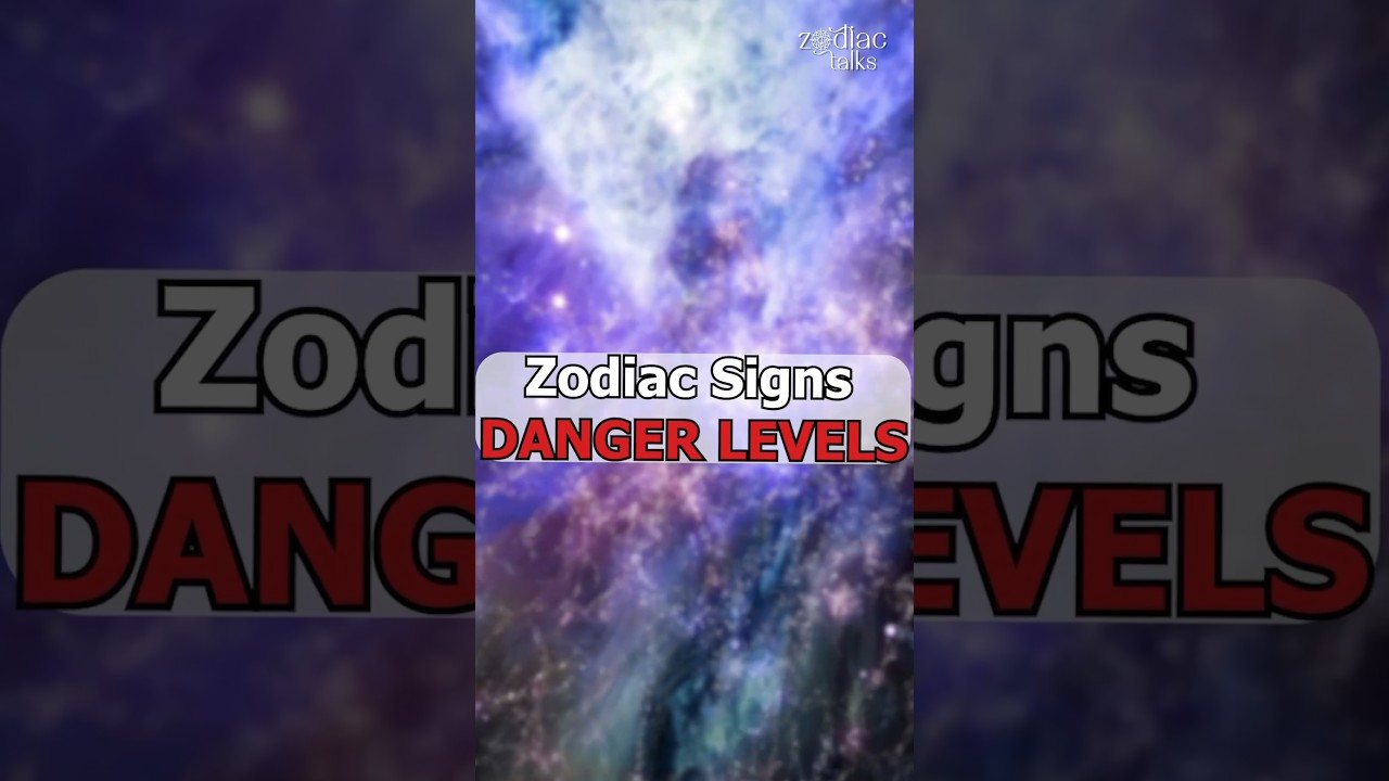 Zodiac Signs - DANGER LEVELS 