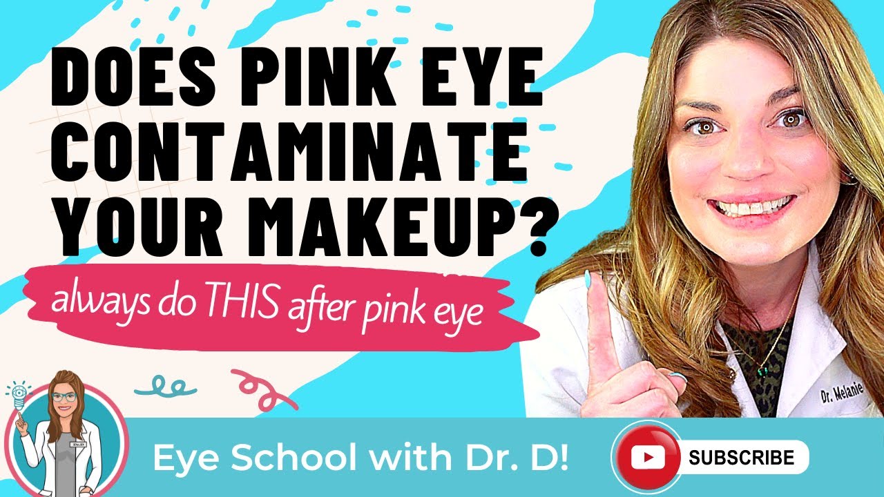 Eye Doctor Makeup Tips 4 Can Pink Eye Contaminate Makeup? Always do