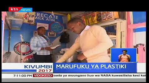 MARUFUKU YA PLASTIKI! Je, wakenya wamejiandaa vilivyo?