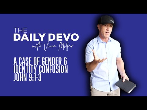 A Case of Gender & Identity Confusion | John 9:1-3