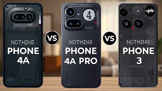 Nothing Phone 4a Vs Nothing Phone 4a Pro Vs Nothing Phone 3