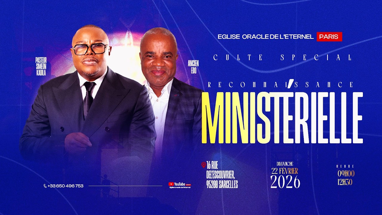 Culte Dominical Le 22/02/2026 : Thème : Reconnaissance  Ministérielle