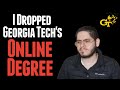 Georgia tech online masters 3 reasons why i dropped my online computer science degree