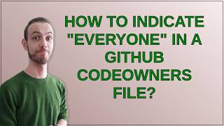 How to indicate everyone in a Github CODEOWNERS file