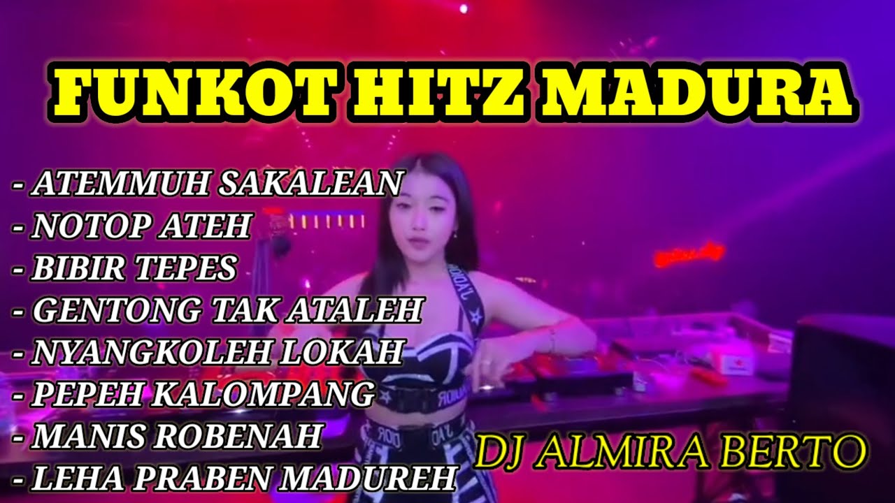 DJ ALMIRA BERTO - FUNKOT TERBARU SPESIAL LAGU MADURA FULL ALBUM