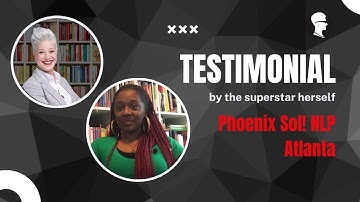 Testimonial by the superstar herself: Phoenix Sol! NLP Atlanta
