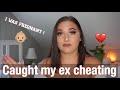 STORYTIME : CAUGHT MY EX CHEATING