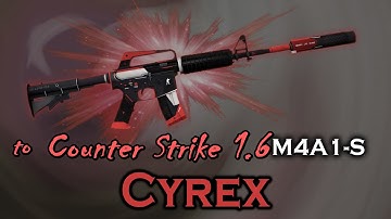 M4A1-S Cyrex HD to Counter-Strike 1.6