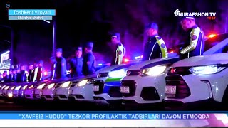 Toshkent viloyati boʻylab ““Xavfsiz hudud” tezkor-profilaktik tadbirlar tashkil etilmoqda