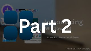 Introducing Windows 13 Part 2