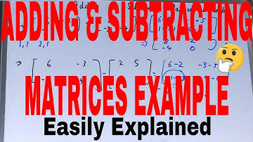 Adding and subtracting matrices|Adding and subtracting matrices example|Add and subtract matrix