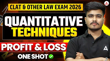 CLAT 2026- Profit & Loss One Shot for Quantitative Techniques, Basic to Advanced in 1 Class | CLAT