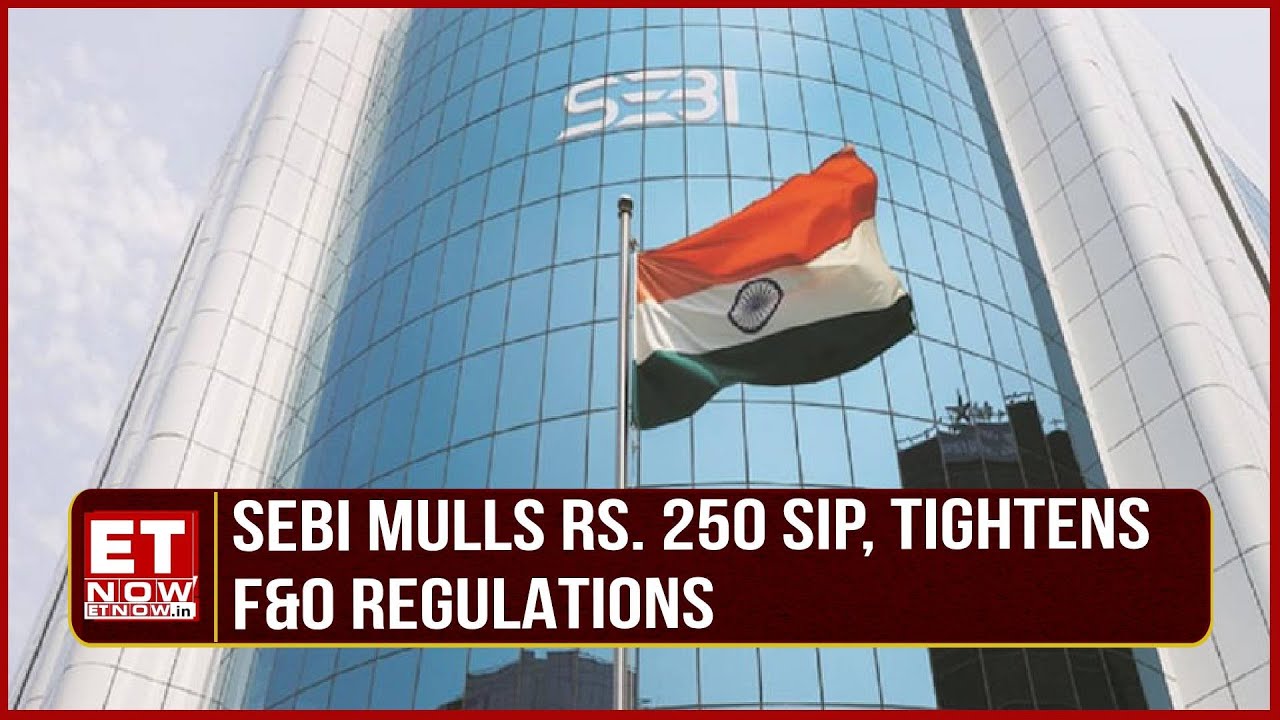 SEBI Mulls Rs. 250 SIP, Higher Retail Margins And  Ensure Market Stability | Business News | ET Now