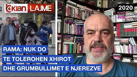 Rama: Nuk do tolerohen xhirot dhe grumbullimet e njerezve