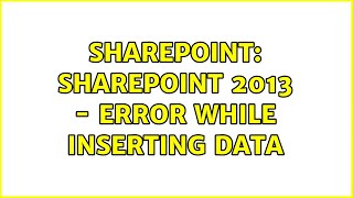 Sharepoint: SharePoint 2013 - Error while inserting data