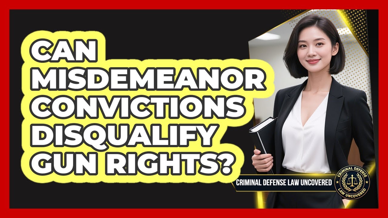 Can Misdemeanor Convictions Disqualify Gun Rights?
