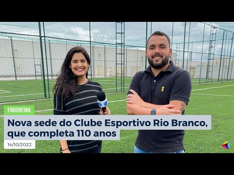 Nova sede do Clube Esportivo Rio Branco, que completa 110 anos | Endorfina