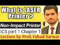 What is LASER Printer ? Non-Impact Printer | ICS Part 1 Chapter 1
