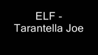 ELF - Tarantella Joe.wmv chords