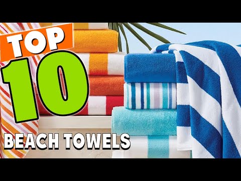 Best Beach Towel In 2023 - Top 10 Beach Towels