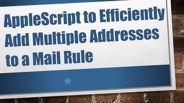 AppleScript to Efficiently Add Multiple Addresses to a Mail Rule