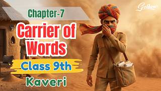 Class 9 English Kaveri Chapter 7 | Carrier of Words | Summary | New NCERT