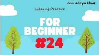 Speaking Practice for beginner #24 - Mr D
