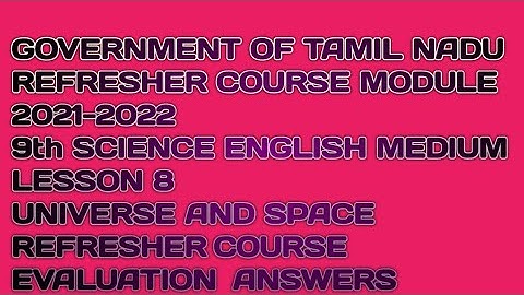 REFRESHER COURSE MODULE 2021-2022 9SCIENCE EM LESSON8 UNIVERSE AND SPACE REFRESHER EVALUATION ANSWER