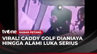 Download lagu Detik-detik Penganiayaan Caddy Golf Hingga Alami Luka Robek di Kepala | Kabar Petang