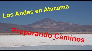Excursiones a la Alta Cordillera de los Andes en Atacama - preparando caminos una introducción