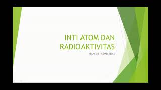 KELAS XII - INTI ATOM DAN RADIOAKTIVITAS