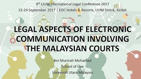Legal aspects of electronic communication involving the Malaysian courts