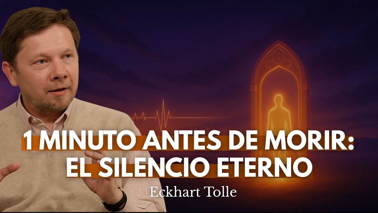 El Profundo Silencio que Escuchas al Morir: La Verdad Más Oculta de Eckhart Tolle