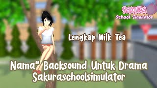 Kumpulan Nama Backsound Untuk Drama Sakuraschoolsimulator Lengkap