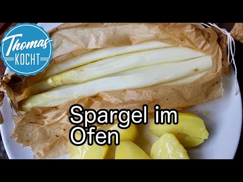 Spargel im Ofen zubereiten - die perfekte Garmethode / Thomas kocht