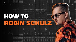 How To Make Music Like Robin Schulz 🌴