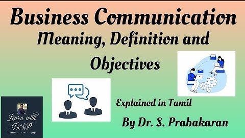 Business Communication|Meaning|Definition|Objectives|B.Com General, A/F, CS, BBM, BBA|Tamil version