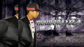Luister La voz - Traidora (Original)