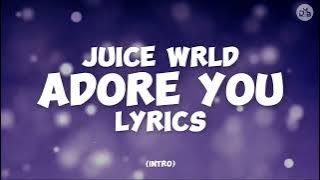 Juice WRLD - Adore You (Lyrics)