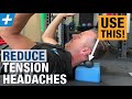 Reduce Tension Headaches - Prevention Exercises | Tim Keeley | Physio REHAB