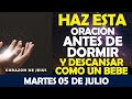 ORACIÓN DE LA NOCHE DE HOY MARTES 05 DE JULIO | HAZ ESTA ORACIÓN Y DESCANSAR COMO UN BEBE