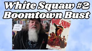 White Squaw #2 Boomtown Bust By EJ Hunter. Full discussion