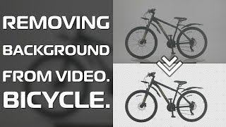 Removing background from video. Bicycle. / Удаление фона с видео  Велосипед