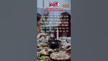 VIỆT NAM thật KỲ LẠ trong mắt bạn bè Quốc Tế - P19,20