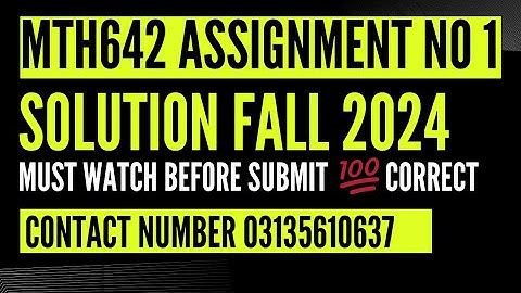 MTH642 ASSIGNMENT 1 SOLUTION 2024 || MTH642 ASSIGNMENT 1 SOLUTION FALL 2024 || MTH642 ASSIGNMENT 1